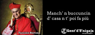 Gent'd'S'nigaja - Tarcisio Bertone