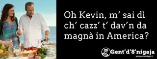 Gent'd'S'nigaja - Kevin Costner
