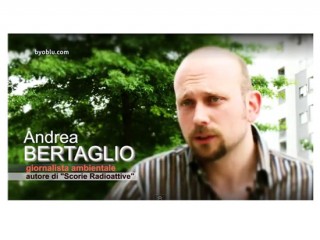 Andrea Bertaglio, co-autore di "Scorie Radioattive", intervistato da Claudio Messora per Byoblu.com
