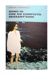 Copertina del libro "Sono io che ho compiuto sessant’anni"