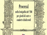Copertina del libro "Processi nella Senigallia del '700 per giochi di carte e condotte disdicevoli"