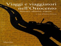 "Viaggi e viaggiatori nell'Ottocento" di Marco Severini