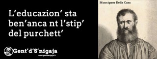 Gent'd'S'nigaja - Monsignor Della Casa