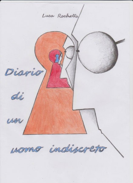 "Diario di un uomo indiscreto", di Luca Rachetta