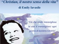 Locandina del libro di Emily Iavasile: "Christian, il nostro senso della vita"