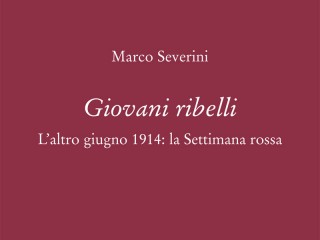 La copertina del libro di Marco Severini "Giovani Ribelli"