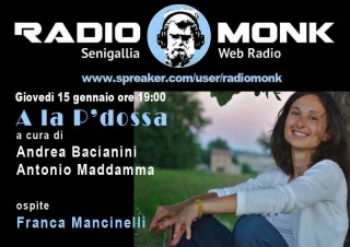 Franca Mancinelli ospite a Radio Monk per "A la P'dossa"
