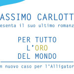 "Per tutto l'oro del mondo" di Massimo Carlotto