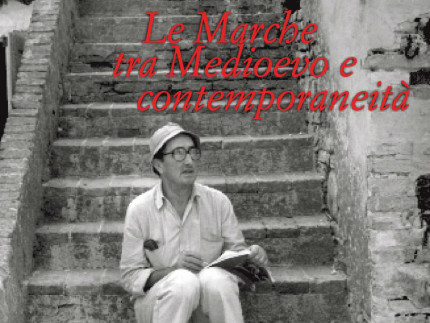Le Marche tra Medioevo e contemporaneità