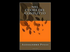 Nel cuore del conflitto - Alessandro Pucci