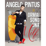 Angelo Pintus con 'Ormai sono una milf'