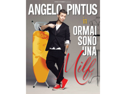 Angelo Pintus con 'Ormai sono una milf'