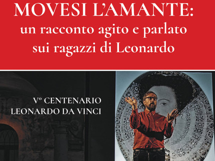 Movesi l’amante: un racconto agito e parlato sui ragazzi di Leonardo al Nuovo Melograno di Senigallia