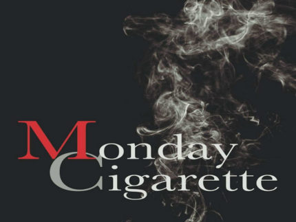 Monday Cigarette