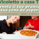 Il Vicoletto a casa tua: prenota pranzo e cena da asporto