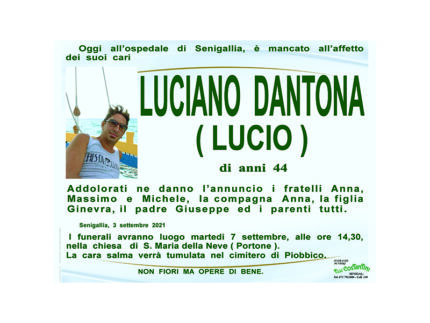 E' mancato all'affetto dei suoi cari il 44enne Luciano "Lucio" Dantona