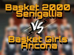Basket 2000 Senigallia - Basket Girls Ancona