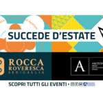 Eventi estate 2022 alla Rocca Roveresca e al Museo Archeologico Statale di Arcevia