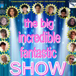 The big, incredibile, fantastic SHOW