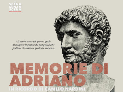 Per “In Scena senza Scena”, “Le memorie di Adriano”: tributo artistico a  Camillo Nardini - Senigallia Notizie