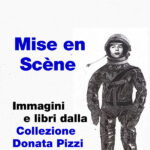 Mise en Scène. Immagini e libri dalla collezione Donata Pizzi