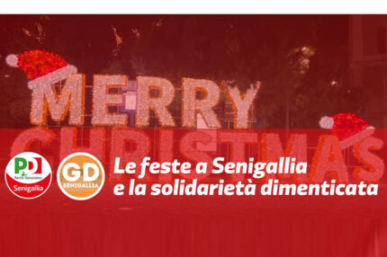 PD - Le feste a Senigallia e la solidarietà dimenticata