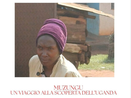 Muzungu. Un viaggio alla scoperta dell'Uganda