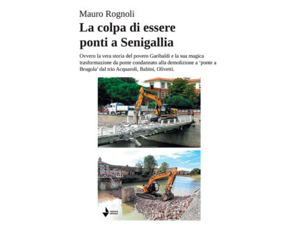 La colpa di essere ponti a Senigallia