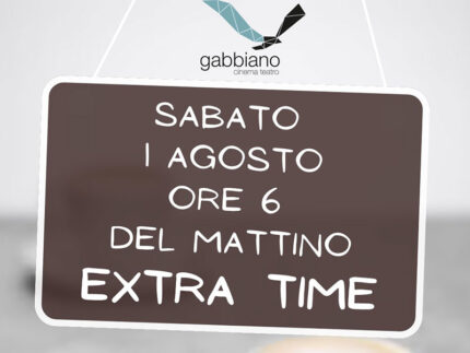 Extra time il 1 agosto 2026 al Cinema Gabbiano